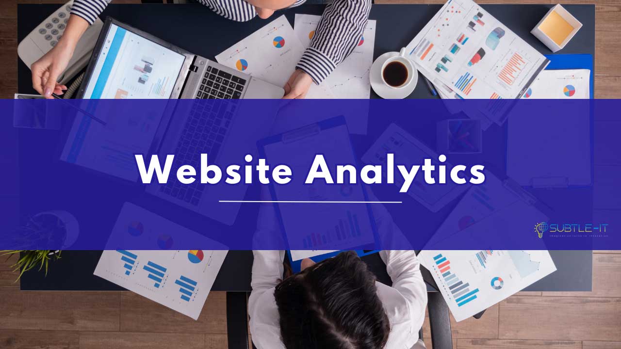 website analytics- How Can Businesses Benefit from Using Analytics on Their Website